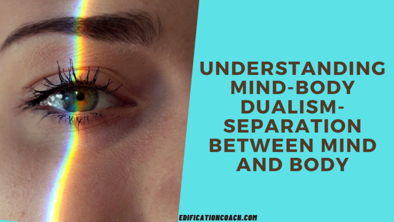 Understanding mind-body dualism- Separation between mind and body
